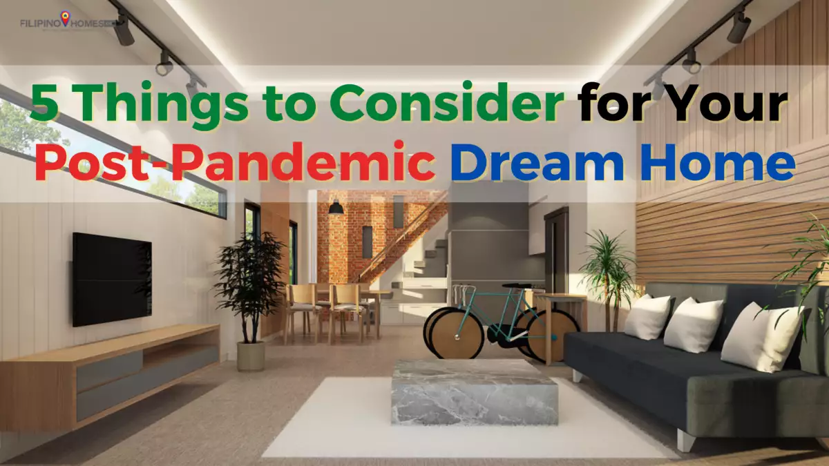 5 Things to Consider for Your Post-Pandemic Dream Home