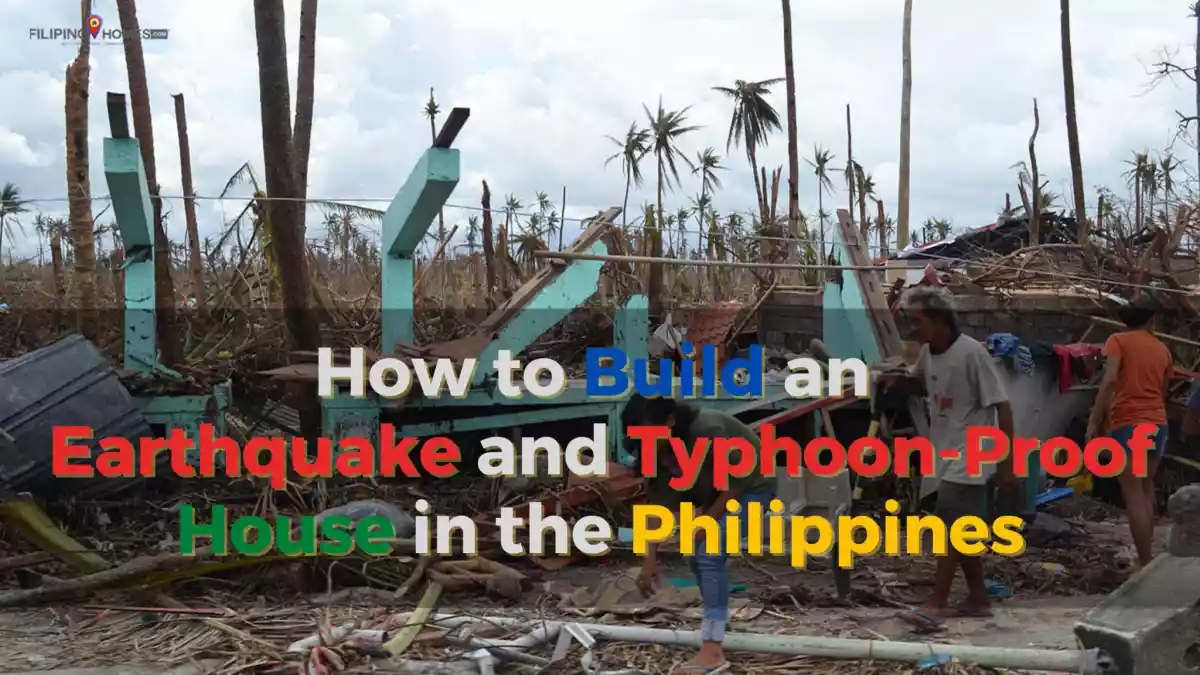 How to Build an Earthquake and Typhoon-Proof House in the Philippines