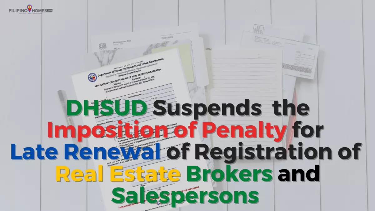 DHSUD Suspends the Imposition of Penalty for Late Renewal of Registration of Real Estate Brokers and Salespersons