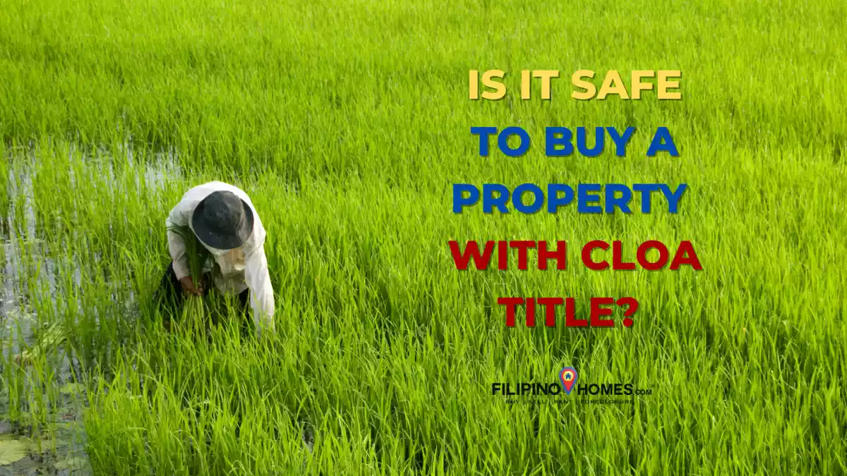 Is it safe to buy a property with CLOA Title?