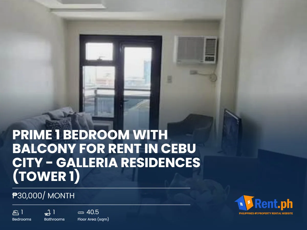 Prime 1 Bedroom with Balcony For Rent in Cebu City - Galleria Residences (Tower 1)