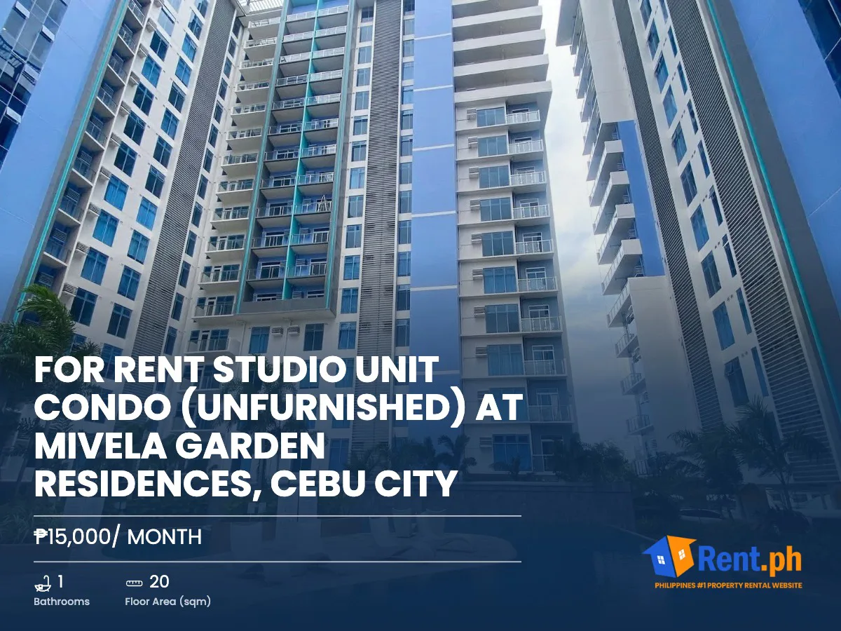 FOR RENT STUDIO UNIT CONDO (Unfurnished) AT MIVELA GARDEN RESIDENCES, CEBU CITY