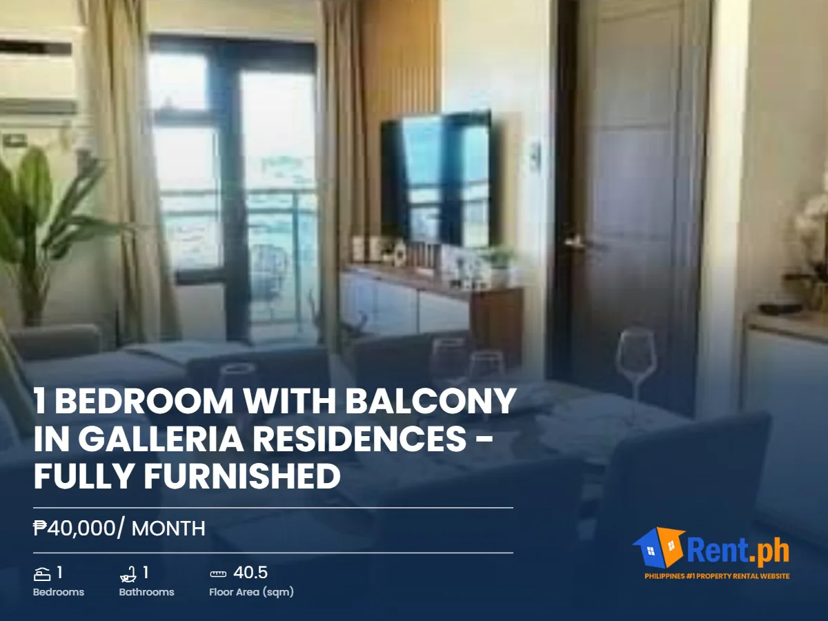 1 BEDROOM WITH BALCONY IN GALLERIA RESIDENCES - FULLY FURNISHED