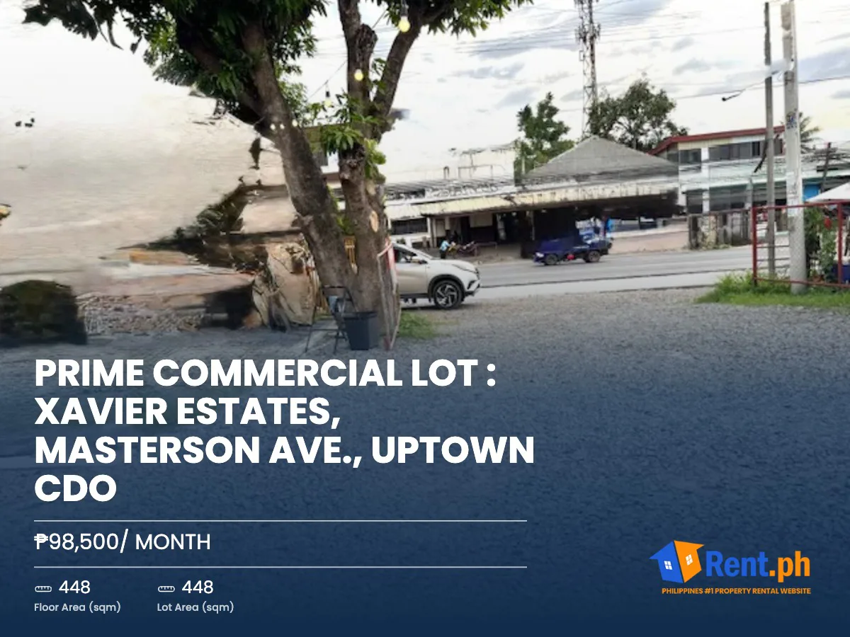 PRIME COMMERCIAL LOT : XAVIER ESTATES, MASTERSON AVE., UPTOWN CDO