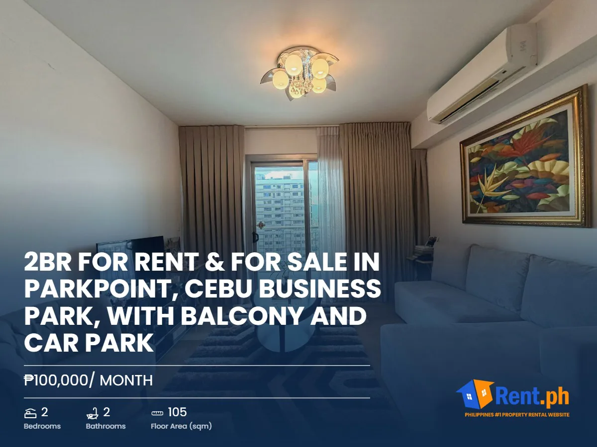2BR for RENT & for SALE In Parkpoint, Cebu Business Park, with Balcony and Car Park