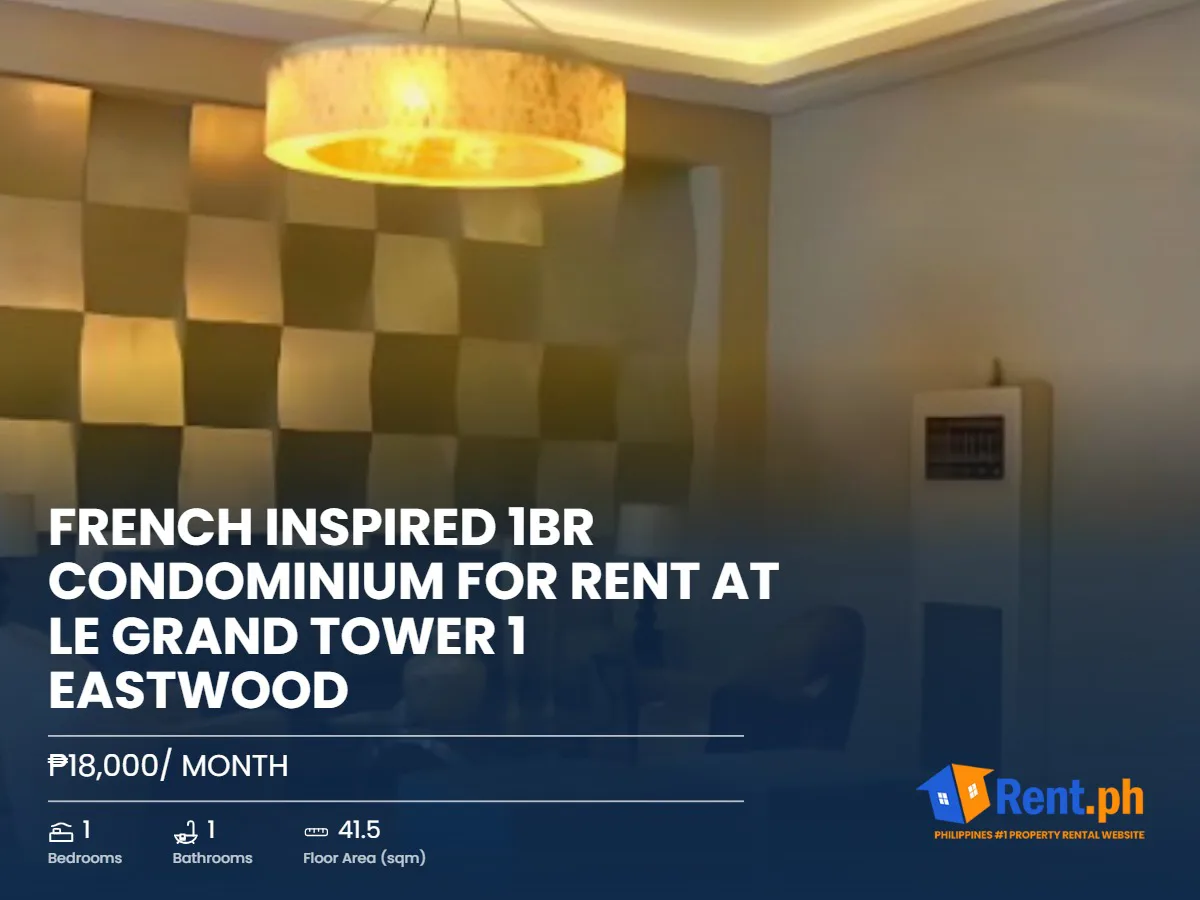 FRENCH INSPIRED 1BR Condominium for Rent at Le Grand Tower 1 Eastwood